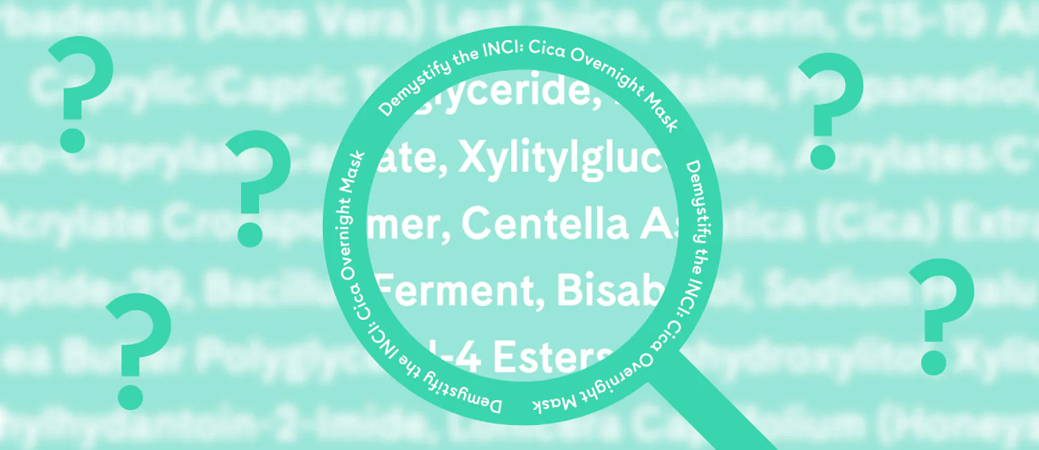 Démystifions l’INCI (International Nomenclature of Cosmetic Ingrédient) : Cica Overnight Mask